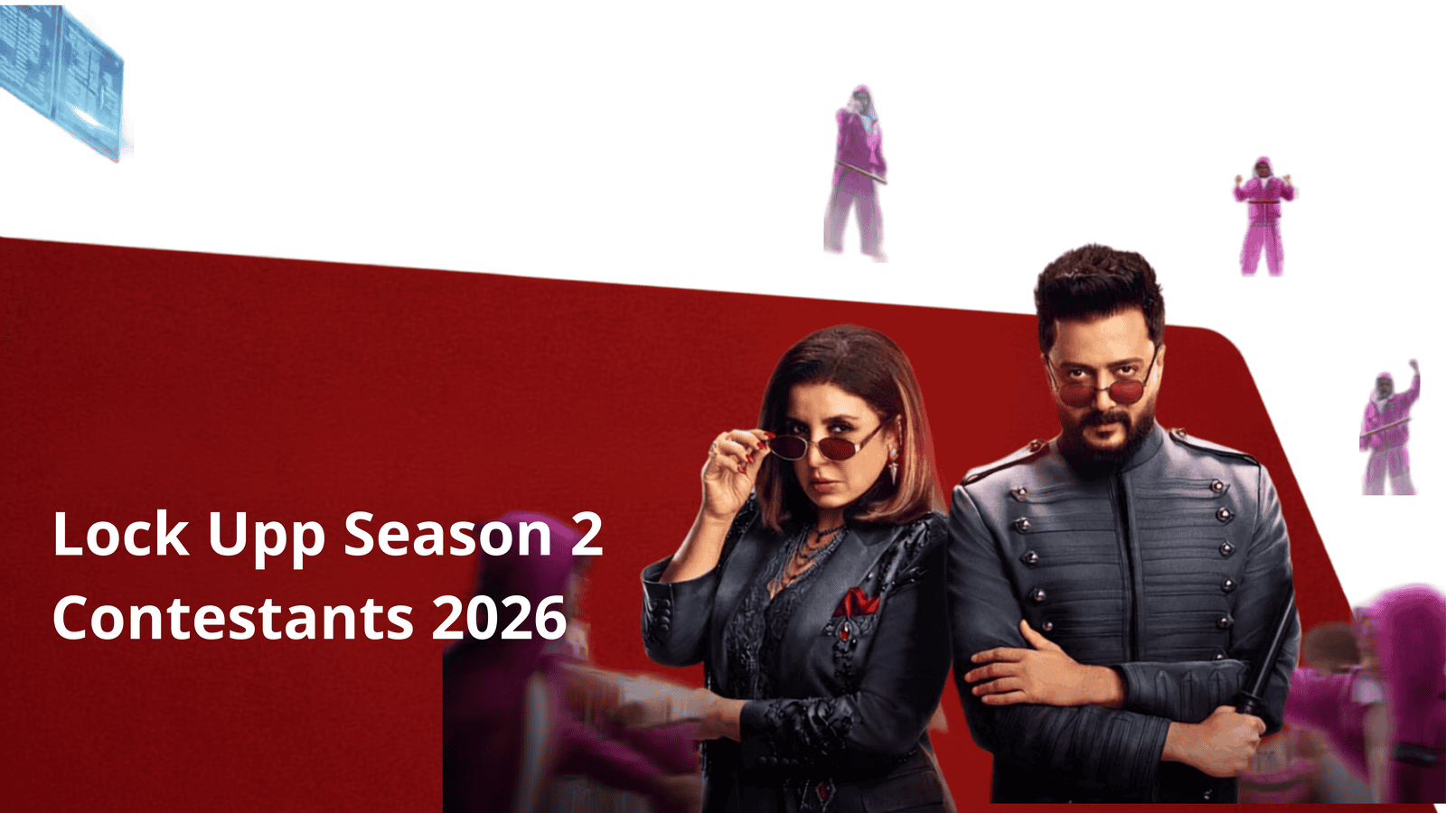 Lock Upp: Sach Ya Sazaa: Contestants, Hosts, Release Date, & Netflix Details Lock Upp Season 2 Contestants 2026